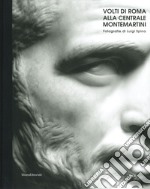 I volti di Roma alla Centrale Montemartini. Catalogo della mostra (Roma, 18 aprile-22 settembre 2019). Ediz. italiana e inglese libro