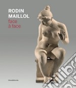 Rodin Maillol. Face à face libro