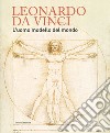 Leonardo da Vinci. L'uomo modello del mondo. Catalogo della mostra (Venezia, 17 aprile-14 luglio 2019). Ediz. illustrata libro
