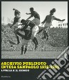 Archivio Publifoto Intesa San Paolo 1939-1981. L'Italia e il mondo. Ediz. illustrata libro