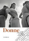 Donne. Corpo e immagine tra simbolo e rivoluzione. Catalogo della mostra (Roma, 24 gennaio-13 ottobre 2019). Ediz. illustrata libro