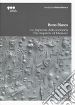 Remo Bianco. Impronte della memoria. Catalogo della mostra (Milano, 5 luglio-6 ottobre 2019). Ediz. italiana e inglese libro