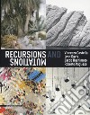 Recursions and mutation. Vincenzo Castella, Lynn Davis, Jacob Hashimoto, Roberto Pugliese. Catalogo della mostra (Venezia, 12 maggio-28 luglio 2019). Ediz. italiana e inglese libro