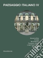 Paesaggio italiano. Vol. 4: Giovanna Silva, Armada, Rä di Martino, Francesco Jodice, Linda Fregni Nagler, Giulio Frigo libro