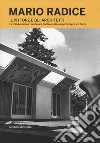 Mario Radice. Il pittore e gli architetti. La collaborazione con Cesare Cattaneo, Giuseppe Terragni, Ico Parisi. Catalogo della mostra (Como, 13 giugno-24 novembre 2019). Ediz. illustrata libro