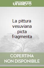 La pittura vesuviana picta fragmenta libro