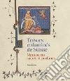 Trésors enluminés de Suisse. Manuscrits sacrés et profanes. Ediz. illustrata libro