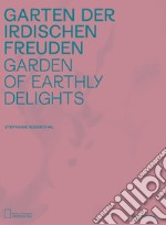 Garden of earthly delights. Catalogo della mostra (Berlino, 26 luglio-1 dicembre 2019). Ediz. tedesca e inglese libro