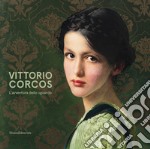 Vittorio Corcos. L'avventura sguardo. Catalogo della mostra (Torino, 2 ottobre 2019-16 febbraio 2020). Ediz. illustrata