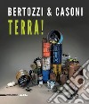 Bertozzi & Casoni. Terra! Catalogo della mostra (Catanzaro, 21 settembre-20 novembre 2019). Ediz. italiana e inglese libro di Buonuomo M. (cur.)