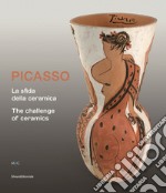 Picasso. La sfida della ceramica. Catalogo della mostra (Faenza, 1 novembre 2019-13 aprile 2020). Ediz. italiana e inglese