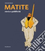 Matite. Storia e pubblicita. Ediz. a colori