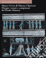 Museo Civico di Palazzo Chiericati. Disegni, tessuti e campionari del Fondo Marasca. Ediz. illustrata libro