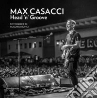 Max Casacci Head 'n' Groove
