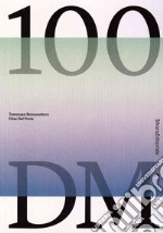 100 DM. Catalogo della mostra (Torino, Trento, San Vito al Tagliamento, 30 ottobre 2019-6 gennaio 2020). Ediz. italiana e inglese