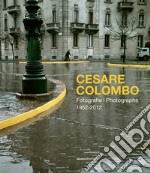 Cesare Colombo. Fotografie 1952-2012. Catalogo della mostra (Milano, 21 febbraio-14 giugno 2020). Ediz. italiana e inglese