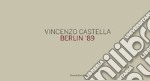 Vincenzo Castella. Berlin '89. Ediz. tedesca, italiana e inglese