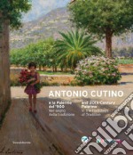 Antonio Cutino e la Palermo del'900. Nel segno della tradizione. Catalogo della mostra (Palermo, 27 novembre 2019-19 gennaio 2020). Ediz. italiana e inglese libro