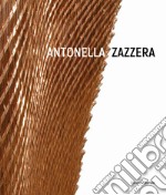 Antonella Zazzera. Armoniche tensioni. Ediz. italiana e inglese libro