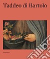 Taddeo di Bartolo. Ediz. italiana e inglese libro