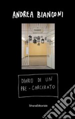 Diario di un pre-carcerato. Ediz. illustrata