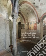 La chiesa ipogea di San Sepolcro Umbilicus di Milano. Storia e restauro libro