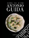 Cooking with Antonio Guida libro