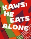 Kaws. He eats alone. Catalogo della mostra (Doha, 25 ottobre 2019-25 gennaio 2020). Ediz. inglese libro di Celant G. (cur.)