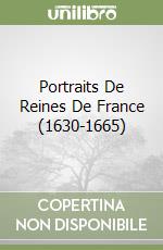 Portraits De Reines De France (1630-1665) libro