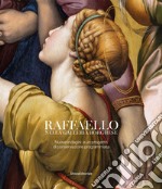 Raffaello nella galleria Borghese. Nuove indagini e un progetto di conservazione programmata. Ediz. illustrata