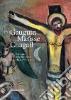 Gauguin, Matisse, Chagall. La Passione nell'arte francese dai Musei Vaticani. Catalogo della mostra (Milano, 21 febbraio-17 maggio 2020). Ediz. illustrata libro