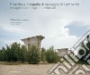 Ricerche e fotografia di paesaggio in Lombardia. Indagini sulle fragilità territoriali. Ediz. illustrata libro
