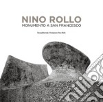 Nino Rollo. Monumento a San Francesco. Ediz. italiana e inglese libro