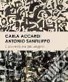 Carla Accardi. Antonio Sanfilippo. L'avventura del segno libro