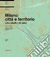 Milano: città e territorio. Uno studio di caso libro