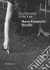 Maria Elisabetta Novello. Each second is the last. Catalogo della mostra (Roma, febbraio-giugno 2020). Ediz. italiana e inglese libro