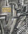 Mario Sironi. La collezione Cutrera. Ediz. illustrata libro