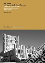 Giò Ponti e la concattedrale di Taranto. Lettere al committente Guglielmo Motolese (1964-1979) libro