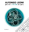 Alfonso Leoni. Genio ribelle. 1941-1980. Ediz. italiana e inglese libro di Casali C. (cur.)