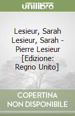 Lesieur, Sarah Lesieur, Sarah - Pierre Lesieur [Edizione: Regno Unito] libro