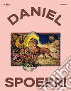 Daniel Spoerri. Le théâtre des objets. Ediz. illustrata libro