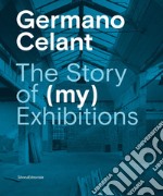 The story of (my) exhibitions. Ediz. italiana e inglese libro