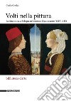 Volti nella pittura. La ritrattistica a Bologna nel secondo Quattrocento (1455-1485). Ediz. illustrata libro