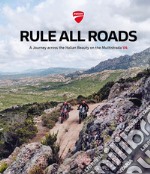 Ducati. Rule all roads. A journey across the italian beauty on the Multistrada V4. Ediz. italiana e inglese libro