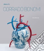 Corrado Bonomi. Ediz. italiana e inglese libro