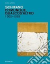 Schifano. Comunque, qualcos'altro. 1958-1964. Ediz. illustrata libro di Gastaldon Giorgia