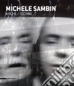 Michele Sambin. Archè/Téchne. Ediz. italiana, inglese e francese libro