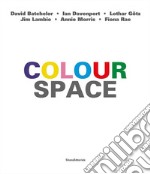 Colour space. Ediz. italiana e inglese libro