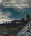 Il paesaggio in Italia dalla pittura romantica all'arte contemporanea. Una infinita bellezza. Ediz. illustrata libro