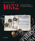 1652. Il Duca di Savoia e cantoni svizzeri. Ediz. italiana e francese